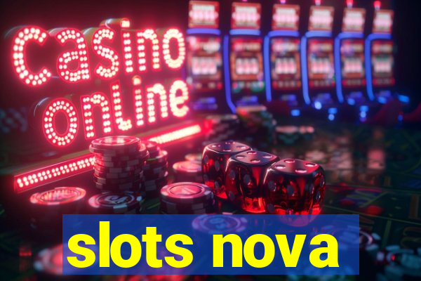 slots nova