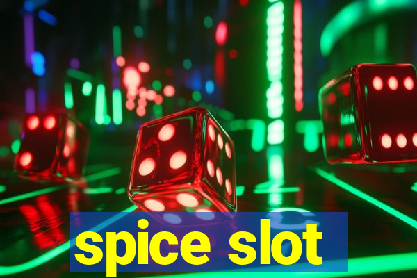 spice slot