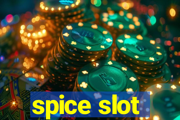 spice slot