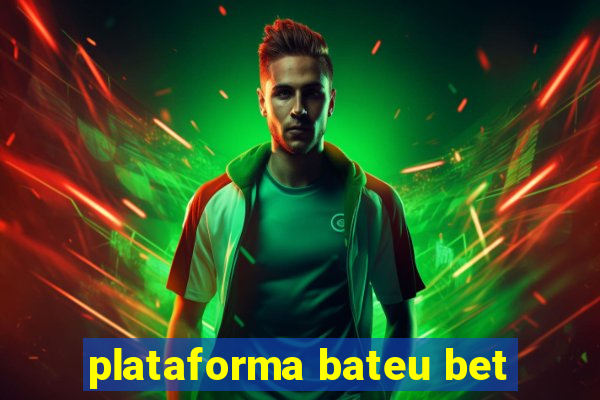 plataforma bateu bet