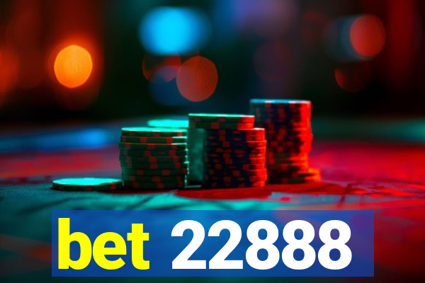 bet 22888