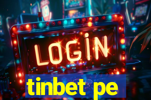 tinbet pe