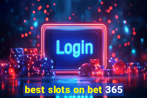 best slots on bet 365