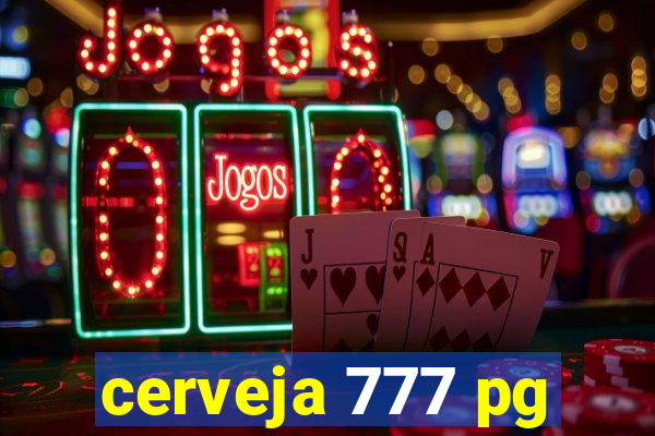 cerveja 777 pg