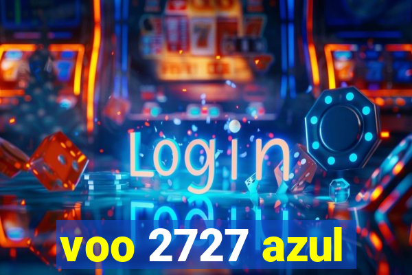 voo 2727 azul