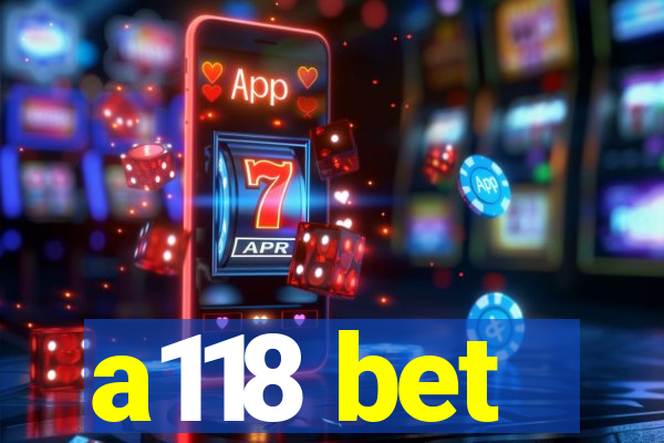 a118 bet