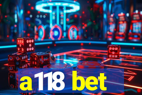 a118 bet