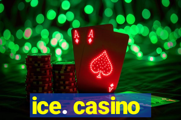 ice. casino