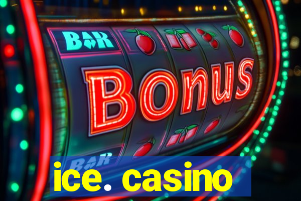 ice. casino