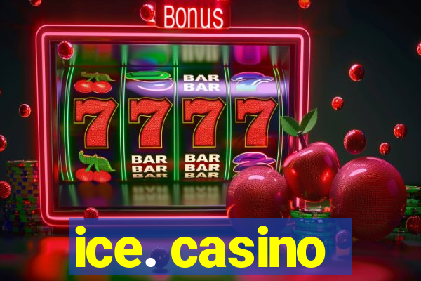 ice. casino