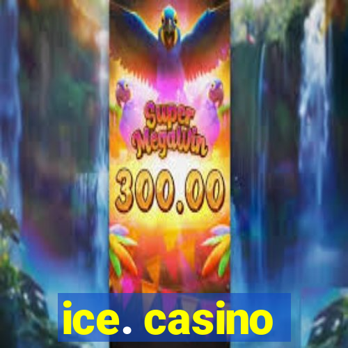 ice. casino