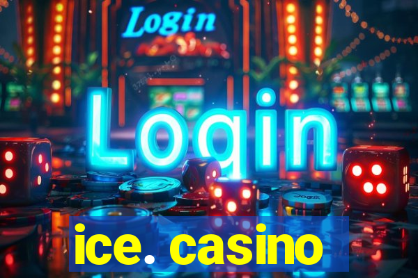 ice. casino