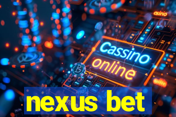 nexus bet