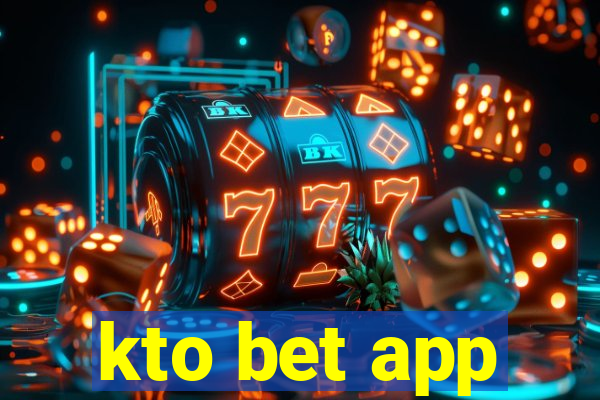 kto bet app