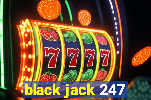 black jack 247