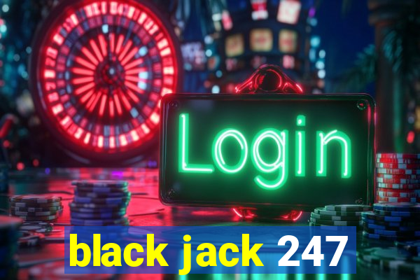 black jack 247