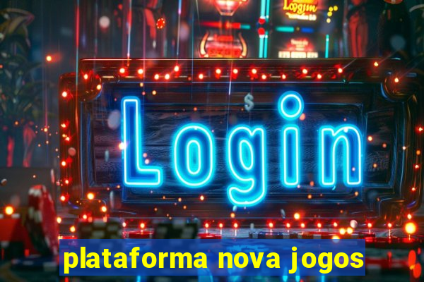 plataforma nova jogos