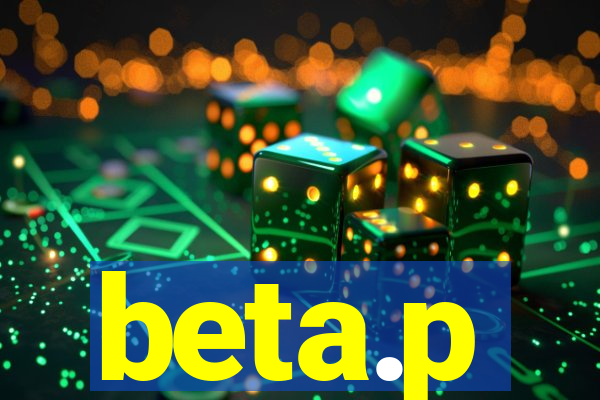 beta.p