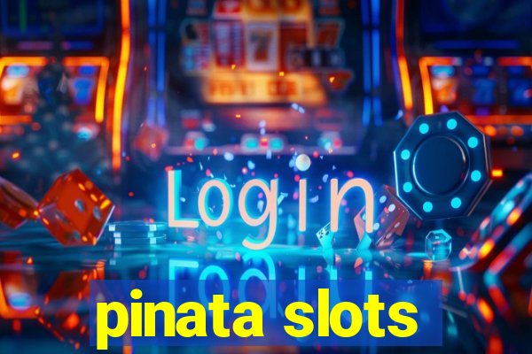 pinata slots