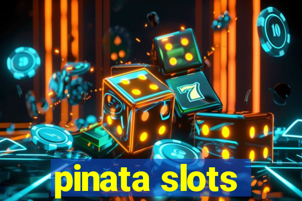 pinata slots