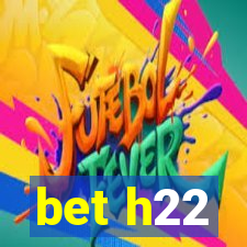 bet h22