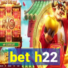 bet h22