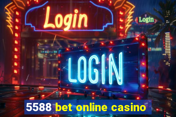 5588 bet online casino