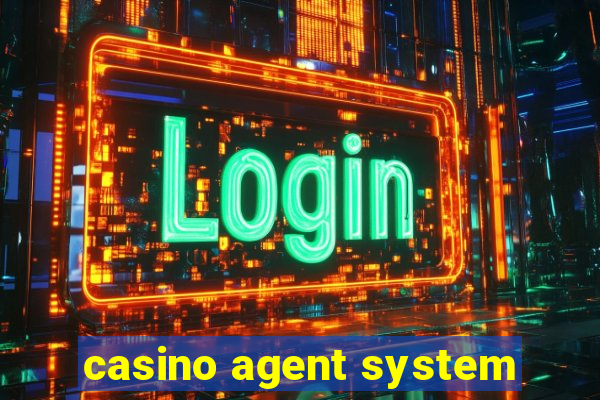 casino agent system