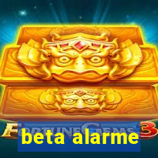 beta alarme