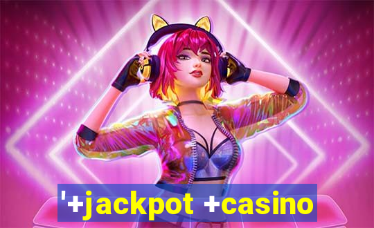 '+jackpot +casino