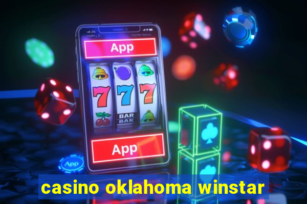 casino oklahoma winstar