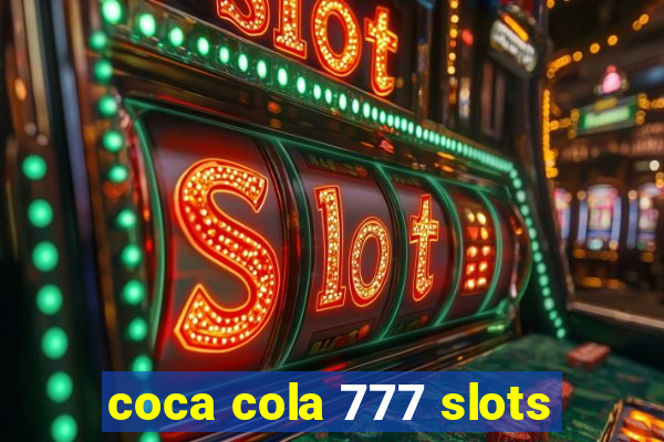 coca cola 777 slots