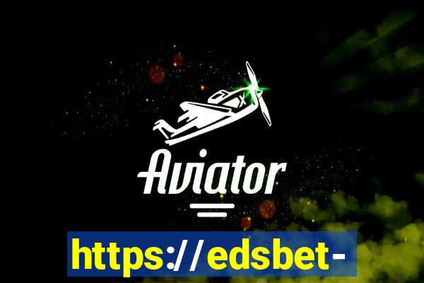 https://edsbet-com.jogos.app