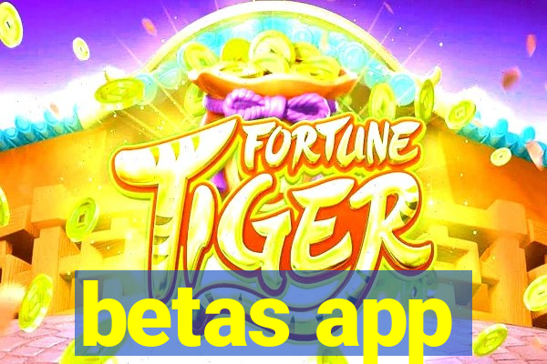 betas app