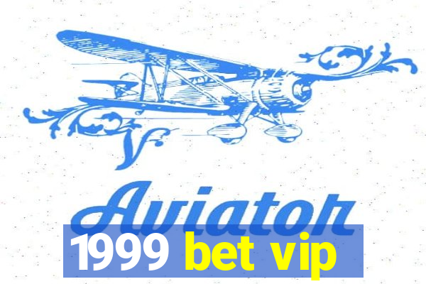 1999 bet vip