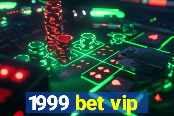 1999 bet vip