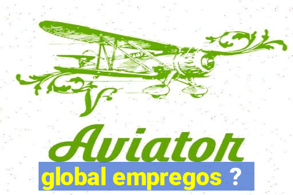 global empregos ?