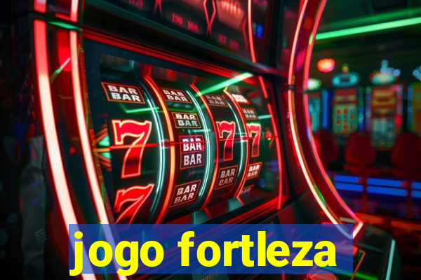 jogo fortleza