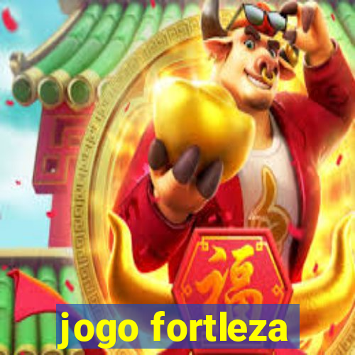 jogo fortleza