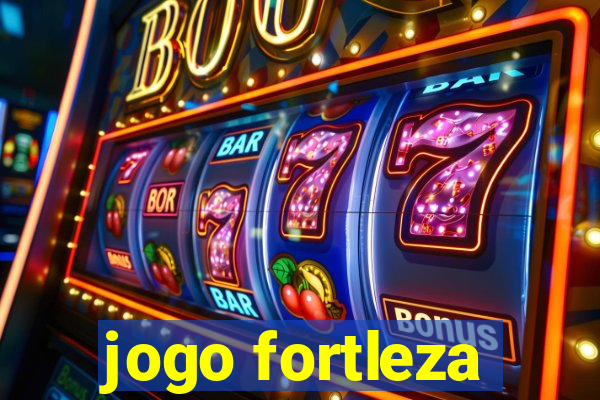 jogo fortleza