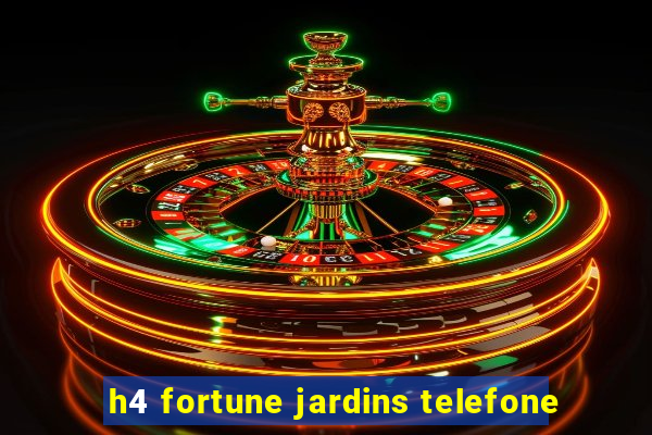 h4 fortune jardins telefone