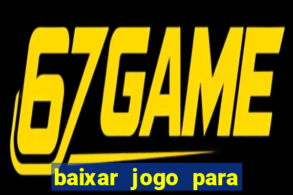 baixar jogo para ganhar dinheiro