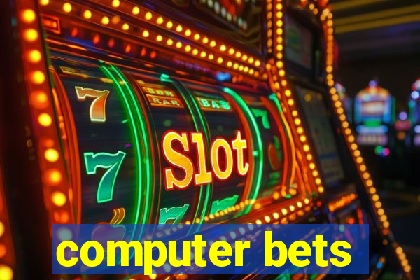 computer bets