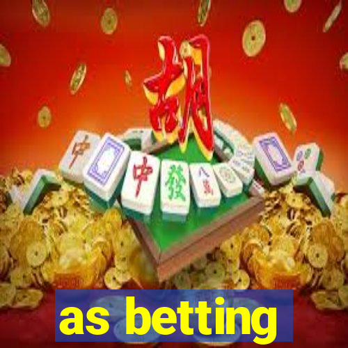 as betting