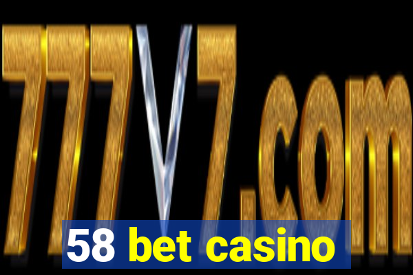 58 bet casino