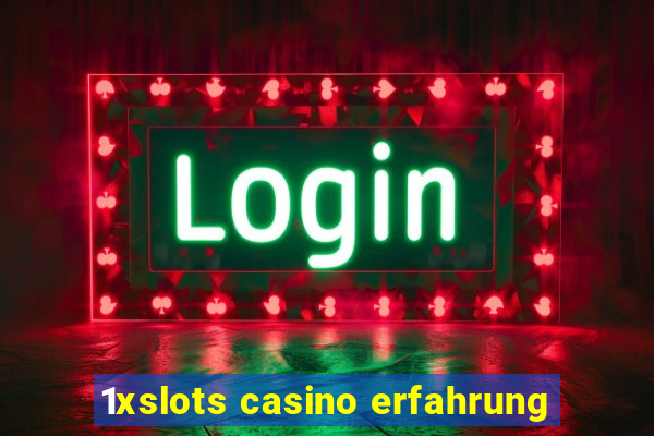 1xslots casino erfahrung