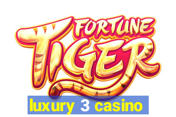 luxury 3 casino