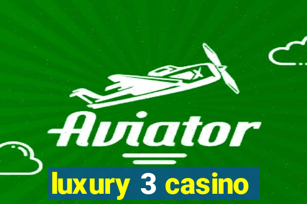 luxury 3 casino