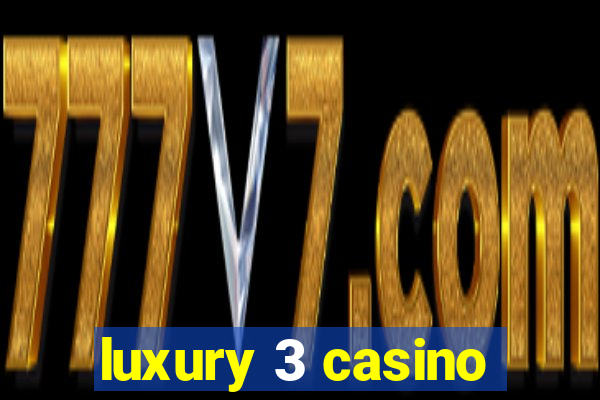 luxury 3 casino