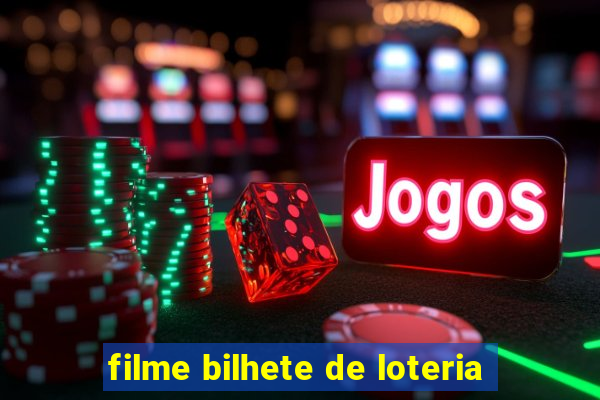 filme bilhete de loteria